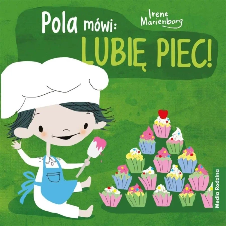 Pola mówi: Lubię piec - Irene Marienborg, Katarzyna Kolasińska