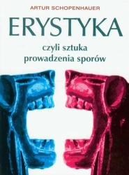 Erystyka, czyli sztuka prowadzenia sporów (dodruk 2024) - Arthur Schopenhauer