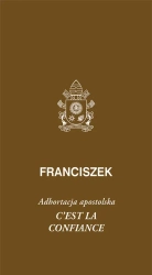 Cest la confiance. Adhortacja apostolska - Franciszek