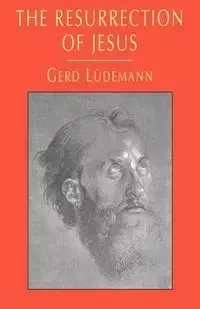 The Resurrection of Jesus - Ludemann Gerd