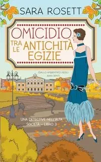 Omicidio tra le Antichità Egizie - Sara Rosett