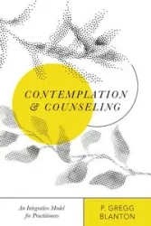Contemplation and Counseling - Gregg Blanton P.