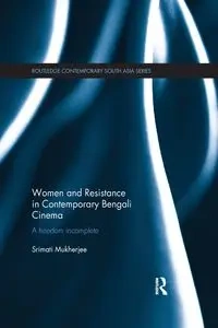Women and Resistance in Contemporary Bengali Cinema - Mukherjee Srimati