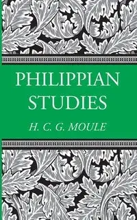Philippian Studies - Moule Handley C.G.
