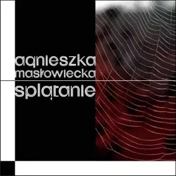 Splątanie - Agnieszka Masłowiecka