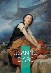Jeanne d'Arc - Jules Michelet