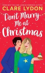Don't Marry Me At Christmas - Clare Lydon