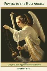 Prayers to the Holy Angels - Noel Marie