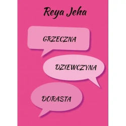 Grzeczna dziewczyna dorasta - Jeha Reya