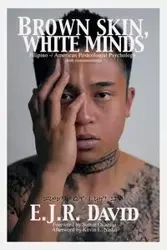 Brown Skin, White Minds - David E. J. R.