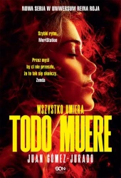 eBook Todo Muere. Wszystko umiera - Juan Gómez-Jurado epub mobi