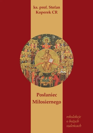 Posłaniec Miłosiernego, Rekolekcje o Bożych Szaleńcach - Stefan Koperek
