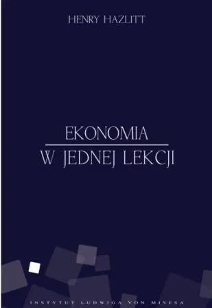 Ekonomia w jednej lekcji Tw. - Henry Hazlitt