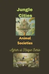 Jungle Cities - Sario Azhar ul Haque