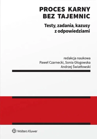 Proces karny bez tajemnic. Testy, zadania.. - praca zbiorowa