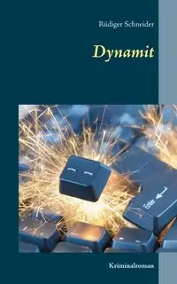 Dynamit - Schneider Rüdiger