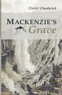 Mackenzie's Grave - Chadwick Owen