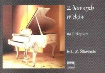 Z dawnych wieków na fortepian PWM - Zbigniew Śliwiński