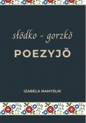 Słodko gorzko poezyjo - Izabela Namyślik