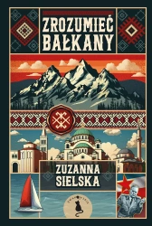 Zrozuemieć Bałkany - Zuzanna Sielska