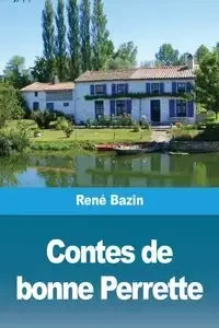 Contes de bonne Perrette - Bazin René