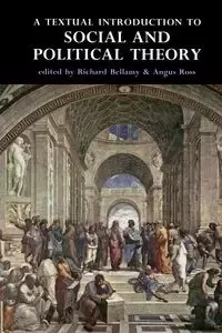 A textual introduction to social and political theory - Richard Bellamy