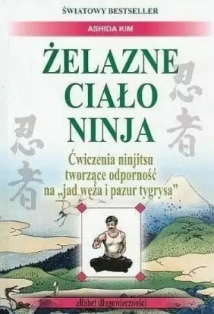 Żelazne ciało Ninja - Kim Ashida