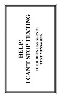 Help! I Can't Stop Texting - Cearkin