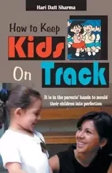 How to Keep Kids on Track - D Sharma Hari
