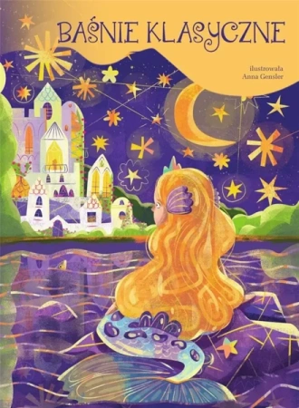 Baśnie klasyczne - Anna Śliwińska, Anna ilustracje: Gensler