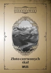 Złoto czerwonych skał - Ferdynand Antoni Ossendowski