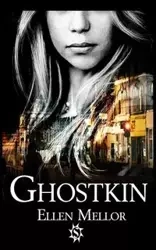 Ghostkin - Ellen Mellor