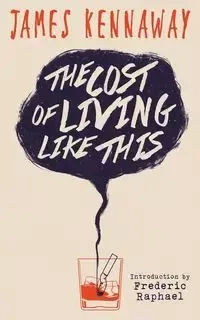 The Cost of Living Like This (Valancourt 20th Century Classics) - James Kennaway