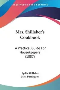 Mrs. Shillaber's Cookbook - Lydia Shillaber