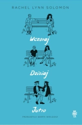 Wczoraj, dzisiaj, jutro - Rachel Lynn Solomon