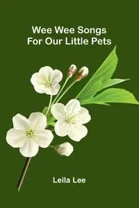 Wee Wee Songs For Our Little Pets - Lee Leila