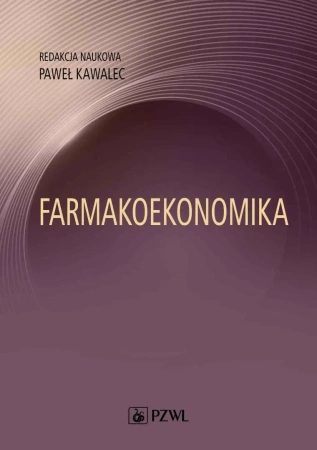 Farmakoekonomika. Wybrane aspekty - Paweł Kawalec