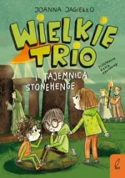 Wielkie Trio i tajemnica Stonehenge - Joanna Jagiełło