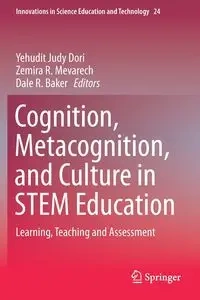 Cognition, Metacognition, and Culture in STEM Education - Dori Yehudit Judy