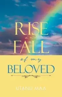 Rise and Fall of My Beloved - Maa Utanu
