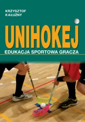 eBook UNIHOKEJ. Edukacja sportowa gracza - Krzysztof Kałużny