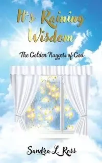 It's Raining Wisdom - Ross Sandra L.