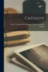 Catullus - Elmer Truesd... Gaius Valerius Catullus