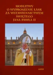 Modlitwa o wyproszenie łask za wstaw. JP II - praca zbiorowa