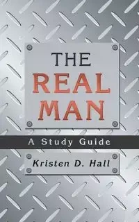 THE REAL MAN - Kristen D. Hall