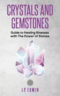 Crystals and Gemstones - Edwin J.P.