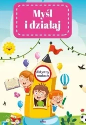 Myśl i działaj. Aktywny maluch. - praca zbiorowa