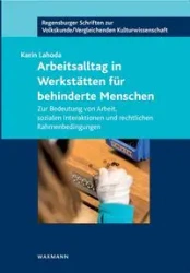 Arbeitsalltag in Werkstätten für behinderte Menschen - Karin Lahoda