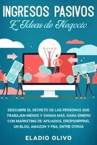 Ingresos pasivos e ideas de negocio - Olivo Eladio