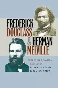 Frederick Douglass and Herman Melville - Robert S. Levine